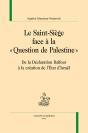 Le Saint-Siège Face À La « Question De Palestine » ; De La Déclaration Balfour À La Création De L'État D'Israël - Preview