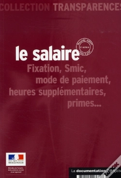 Capa do artigo Le Salaire ; Fixation, Smic, Mode De Paiement, Heures Supplémentaires, Primes...