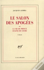 Capa do artigo Le Salon Des Apogées ; Ou La Vie Du Prince Eugène De Savoie