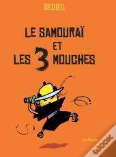 Le Samouraï Et Les 3 Mouches