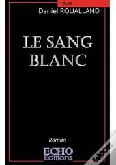 Le Sang Blanc