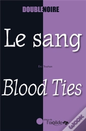 Le Sang / Blood Ties