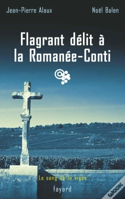 Capa do artigo Le Sang De La Vigne ; Flagrant Délit À La Romanée-Conti