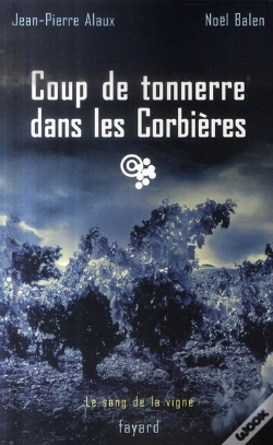 Capa do artigo Le Sang De La Vigne T.12 ; Coup De Tonnerre Dans Les Corbières