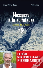 Le Sang De La Vigne Tome 21 ; Massacre À La Sulfateuse