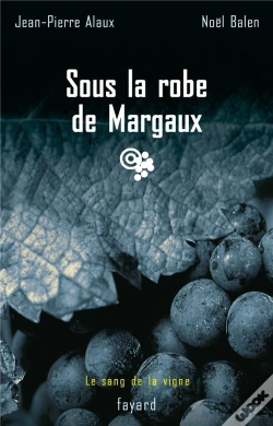 Capa do artigo Le Sang De La Vigne Tome 7 ; Sous La Robe De Margaux