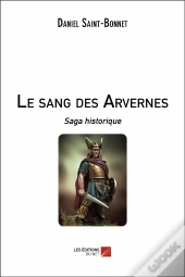 Le Sang Des Arvernes ; Saga Historique