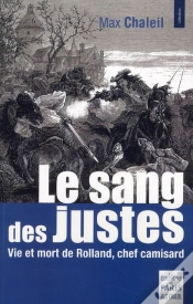 Capa do artigo Le Sang Des Justes ; Vie Et Mort De Rolland, Chef Camisard
