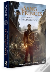 Le Sang Des Princes Tome 2 ; L'Éveil Des Réprouvés