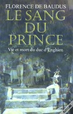 Capa do artigo Le Sang Du Prince ; Vie Et Mort Du Duc D'Enghien