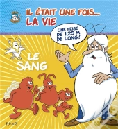 Le Sang - Il Etait Une Fois... La Vie
