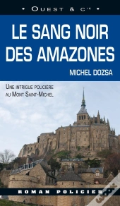 Le Sang Noir Des Amazones ; Une Intrigue Policière Au Mont-Saint-Michel