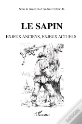 Le Sapin ; Enjeux Anciens Enjeux Actuels