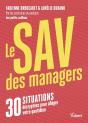 Le Sav Des Managers : 30 Situations Décryptées Pour Alléger Votre Quotidien - Preview