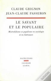 Le Savant Et Le Populaire ; Misérabilisme Et Populisme En Sociologie Et En Littérature