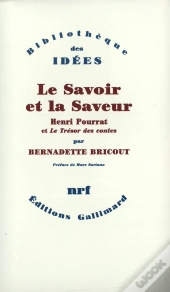 Le Savoir Et La Saveur ; Henri Pourrat Et 