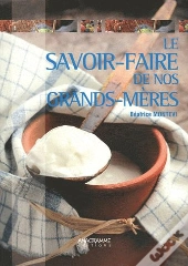 Le Savoir-Faire De Nos Grands-Meres