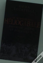 Capa do artigo Le Scandaleux Héliogabale ; Empereur, Prêtre Et Pornocrate