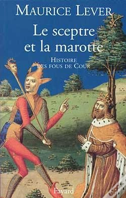 Capa do artigo Le Sceptre Et La Marotte : Histoire Des Fous De Cour