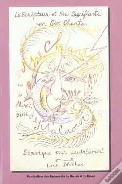 Capa do artigo Le Scripteur Et Ses Signifiants En Six Chants, Ou Le Miroir Brisé De Maldoror : Sémiotique Pour Lautréamont