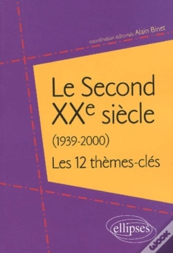 Capa do artigo Le Second Xxe Siècle (1939-2000) - 12 Thèmes-Clés