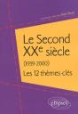 Le Second Xxe Siècle (1939-2000) - 12 Thèmes-Clés - Preview