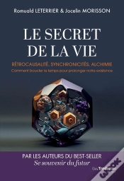 Capa do artigo Le Secret De La Vie : Rétrocausalité, Synchronicités, Alchimie ; Comment Boucler Le Temps Pour Prolonger Notre Existence