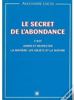 Capa do artigo Le Secret De L'Abondance ; C'Est Aimer Et Respecter La Matière, Les Objets Et La Nature