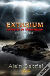 Le Secret De L'Apocalypse - Extasium - Extraits