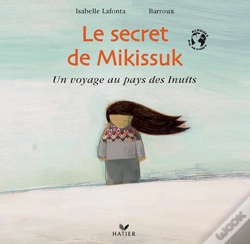 Capa do artigo Le Secret De Mikissuk ; Un Voyage Au Pays Des Inuits