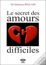 Le Secret Des Amours Difficiles