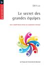 Le Secret Des Grandes Equipes - Huit Competences Pour Un Leadership Partage - Preview
