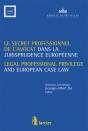 Le Secret Professionnel De L'Avocat Dans La Jurisprudence Européenne - Preview