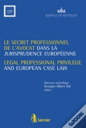 Le Secret Professionnel De L'Avocat Dans La Jurisprudence Européenne