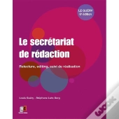 Le Secrétariat De Rédaction ; Relecture, Editing, Suivi De Réalisation (2e Édition)