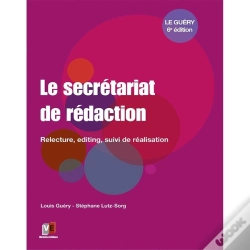 Capa do artigo Le Secrétariat De Rédaction ; Relecture, Editing, Suivi De Réalisation (2e Édition)
