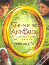 Le Seigneur Des Anneaux ; Guide Officiel Du Film La Communaute De L'Anneau