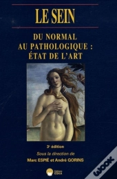 Le Sein. 3ed-Du Normal Au Pathologique:Etats De L'Art-