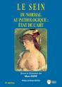 Le Sein 4ed - Version Reliee : Du Normal Au Pathologique : Etat De L'Art - Preview