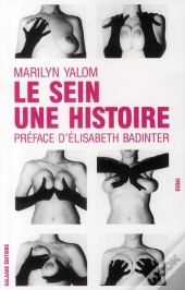 Le Sein. Une Histoire