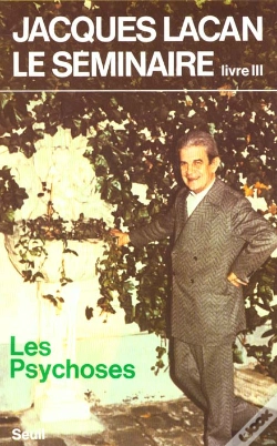 Capa do artigo Le Séminaire Livre Iii : Les Psychoses (1955-1956)