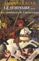 Le Séminaire Livre V : Les Formations De L'Inconscient