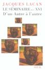 Le Séminaire Livre Xvi : D'Un Autre À L'Autre - Preview