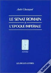 Le Sénat Romain À L'Époque Impériale : Recherches Sur La Composition De L'Assemblée Et Le Statut De Ses Membres.