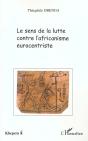 Le Sens De La Lutte Contre L'Africanisme Eurocentriste - Preview