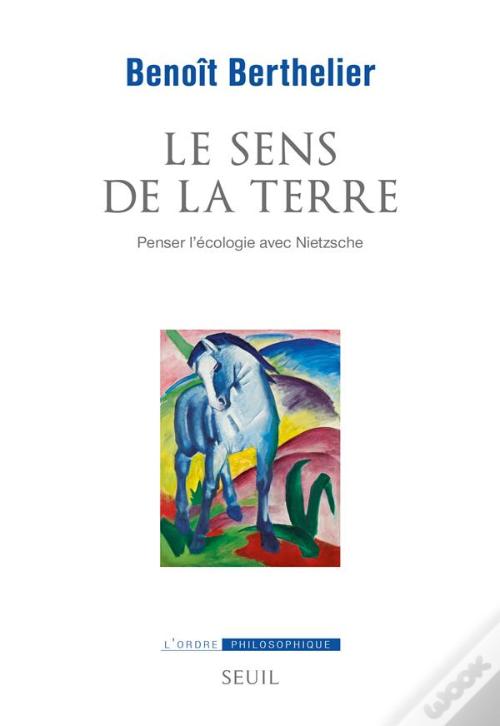 Le Sens De La Terre Penser L'Écologie Avec Nietzsche de Benoit — free download