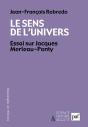 Le Sens De L'Univers ; Essai Sur Jacques Merleau-Ponty - Preview
