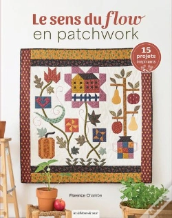 Capa do artigo Le Sens Du Flow En Patchwork : 15 Projets Quiltés Inspirants