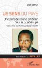 Le Sens Du Pays : Une Pensée Et Une Ambition Pour La Guadeloupe - Preview