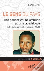 Le Sens Du Pays : Une Pensée Et Une Ambition Pour La Guadeloupe